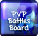Please Click This Button To Open PVP Battles Board!