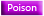 POISON (Type)